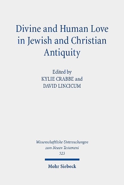 Divine and Human Love in Jewish and Christian Antiquity, Kylie Crabbe ; David Lincicum - Gebonden - 9783161634628