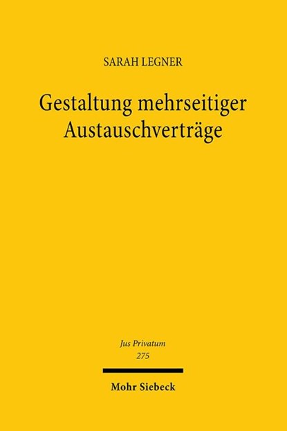 Gestaltung mehrseitiger Austauschvertrage, Sarah Legner - Gebonden - 9783161636363