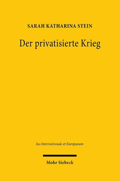 Der privatisierte Krieg, Sarah Katharina Stein - Paperback - 9783161637919