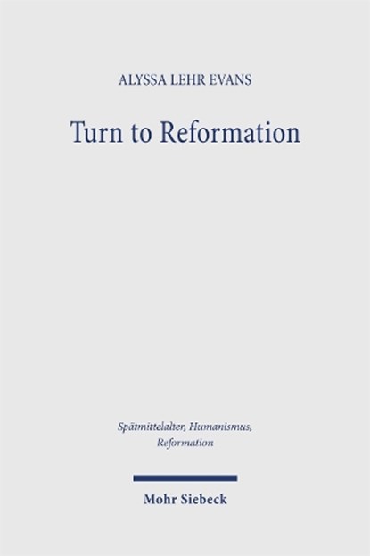 Turn to Reformation, Alyssa Lehr Evans - Gebonden - 9783161639807