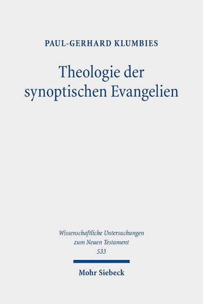 Theologie der synoptischen Evangelien, Paul-Gerhard Klumbies - Gebonden - 9783161640841