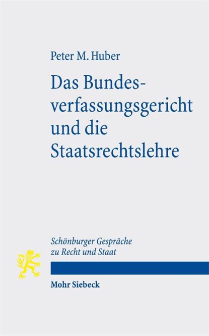Das Bundesverfassungsgericht und die Staatsrechtslehre, Peter M. Huber - Paperback - 9783161641305