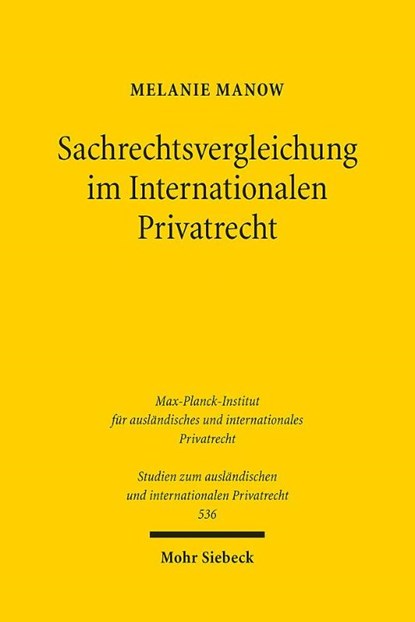 Sachrechtsvergleichung im Internationalen Privatrecht, Melanie Manow - Paperback - 9783161642289