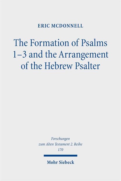 The Formation of Psalms 1-3 and the Arrangement of the Hebrew Psalter, Eric McDonnell - Paperback - 9783161642524