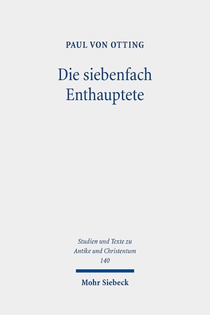 Die siebenfach Enthauptete, Paul von Otting - Gebonden - 9783161643002