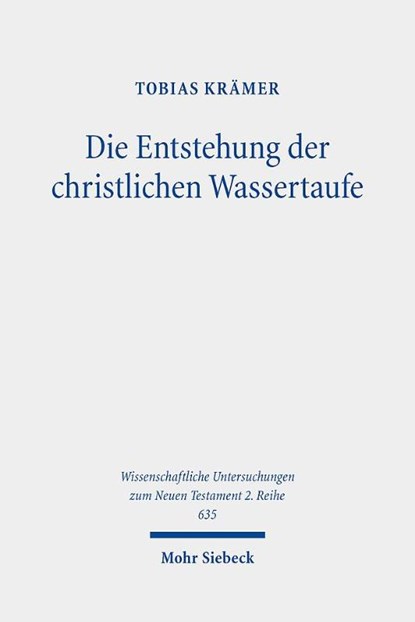 Die Entstehung der christlichen Wassertaufe, Tobias Krämer - Paperback - 9783161643200