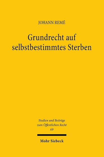 Grundrecht auf selbstbestimmtes Sterben, Johann Remé - Paperback - 9783161643798