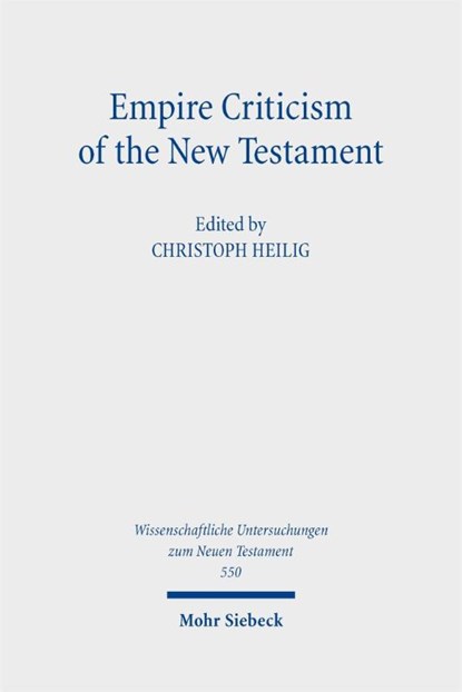 Empire Criticism of the New Testament, Christoph Heilig - Gebonden - 9783161643880