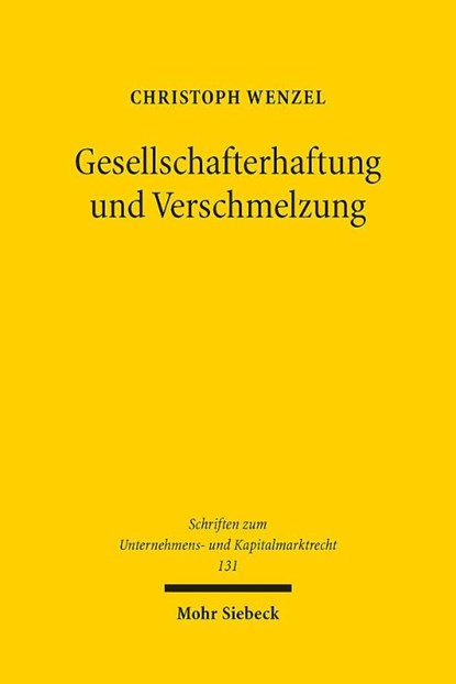 Gesellschafterhaftung und Verschmelzung, Christoph Wenzel - Gebonden - 9783161644054