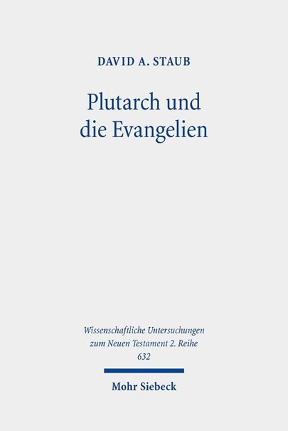 Plutarch und die Evangelien, David A. Staub - Paperback - 9783161644191
