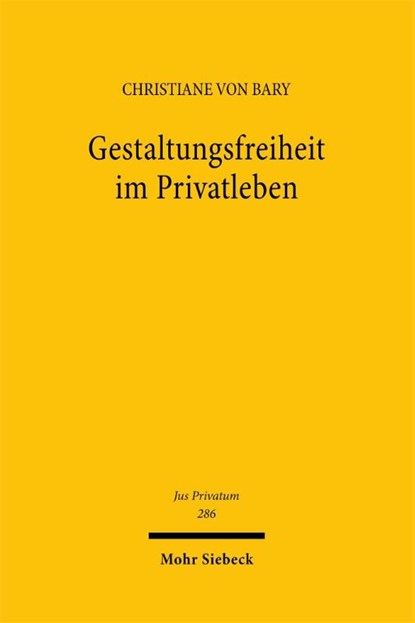 Gestaltungsfreiheit im Privatleben, Christiane von Bary - Gebonden - 9783161645747