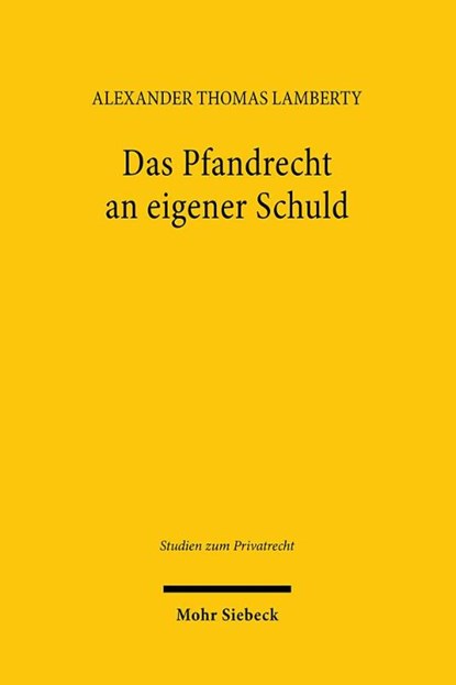 Das Pfandrecht an eigener Schuld, Alexander Thomas Lamberty - Paperback - 9783161646997