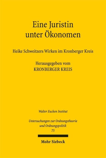 Eine Juristin unter Ökonomen, Lars P. Feld ; Clemens Fuest ; Justus Haucap - Gebonden - 9783161647390
