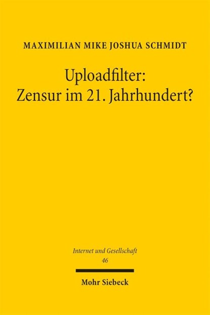 Uploadfilter: Zensur im 21. Jahrhundert?, Maximilian Mike Joshua Schmidt - Paperback - 9783161647512