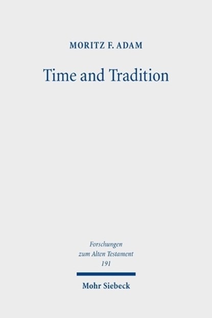 Time and Tradition, Moritz F. Adam - Gebonden - 9783161647970