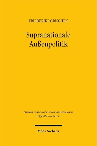 Supranationale Außenpolitik, Friederike Grischek - Paperback - 9783161648090
