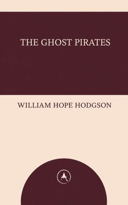 The Ghost Pirates, William Hope Hodgson - Ebook - 9783163807624