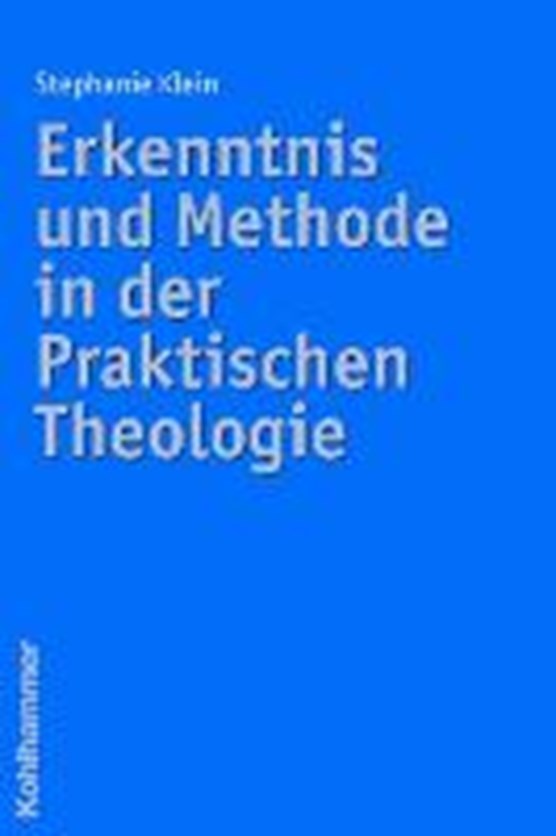 Klein, S: Erkenntnis u. Meth./Prakt. Theologie
