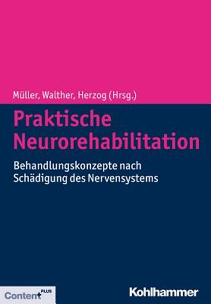 Praktische Neurorehabilitation, Friedemann Müller ; Ernst Walther ; Jürgen Herzog - Gebonden - 9783170198890
