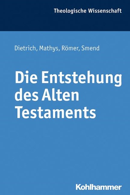 Die Entstehung des Alten Testaments, Walter Dietrich ; Hans-Peter Mathys ; Thomas Römer ; Rudolf Smend - Paperback - 9783170203549