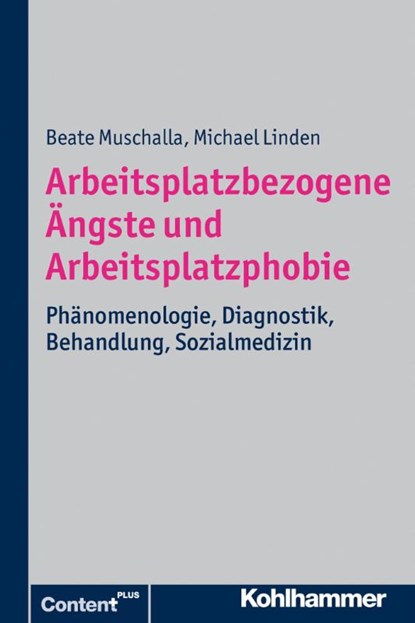 Arbeitsplatzbezogene Ängste und Arbeitsplatzphobie, Beate Muschalla ; Michael Linden - Paperback - 9783170209114