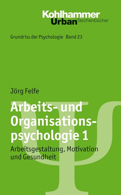 Arbeits- und Organisationspsychologie 1, Jörg Felfe - Paperback - 9783170214620