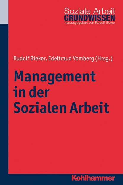 Management in der Sozialen Arbeit, Edeltraud Vomberg ;  Rudolf Bieker - Paperback - 9783170218017