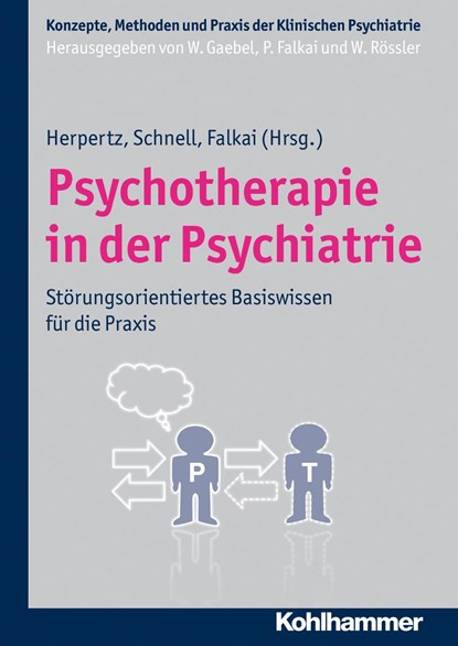Psychotherapie in der Psychiatrie, Sabine C. Herpertz ;  Knut Schnell ;  Peter Falkai - Gebonden - 9783170219830