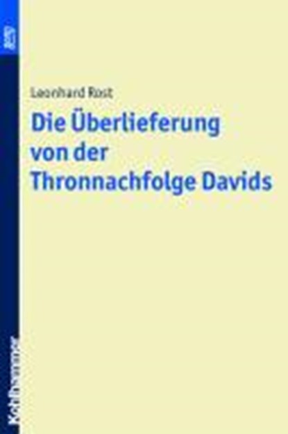 Die Überlieferung von der Thronnachfolge Davids. BonD, ROST,  Leonhard - Paperback - 9783170220744