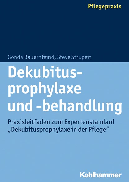 Dekubitusprophylaxe und -behandlung, Gonda Bauernfeind ;  Steve Strupeit - Paperback - 9783170220805