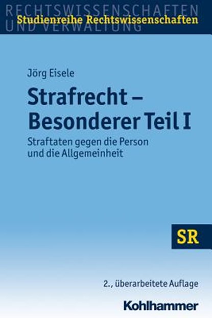 Strafrecht Besonderer Teil I: Straftaten Gegen Die Person Und Die Allgemeinheit, Jorg Eisele - Paperback - 9783170220874