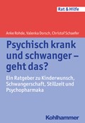 Psychisch krank und schwanger - geht das? | Rohde, Anke ; Dorsch, Valenka ; Schaefer, Christof | 