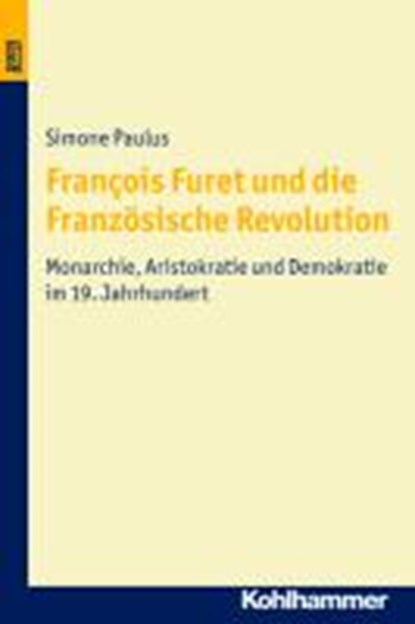 François Furet und die Französische Revolution, PAULUS,  Simone - Paperback - 9783170222311