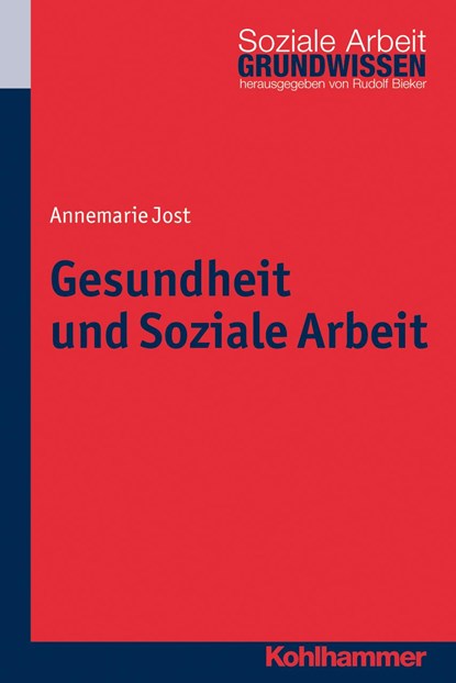 Gesundheit und Soziale Arbeit, Annemarie Jost - Paperback - 9783170222519