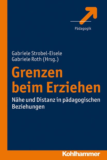 Grenzen beim Erziehen, Gabriele Strobel-Eisele ;  Gabriele Roth - Paperback - 9783170223080