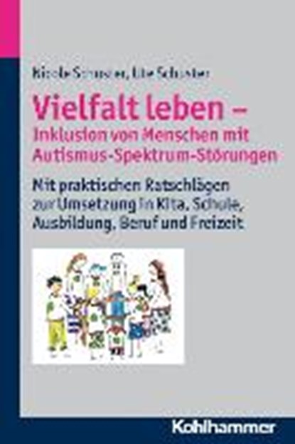 Vielfalt leben - Inklusion von Menschen mit Autismus-Spektrum-Störungen, SCHUSTER,  Ute ; Schuster, Nicole - Paperback - 9783170223134