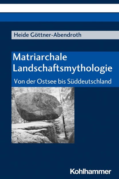 Matriarchale Landschaftsmythologie, Heide Göttner-Abendroth - Paperback - 9783170223363