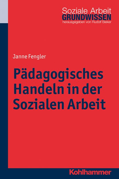 Pädagogisches Handeln in der Sozialen Arbeit, Janne Fengler - Paperback - 9783170224070