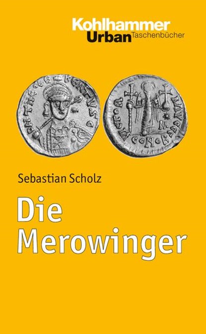 Die Merowinger, Sebastian Scholz - Paperback - 9783170225077