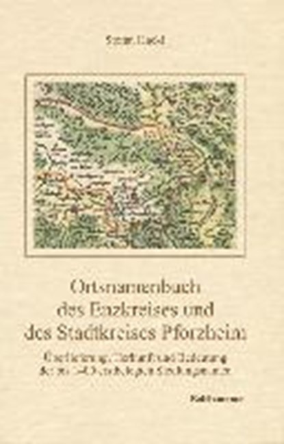 Ortsnamenbuch des Enzkreises und des Stadtkreises Pforzheim, HACKL,  Stefan - Gebonden - 9783170233775