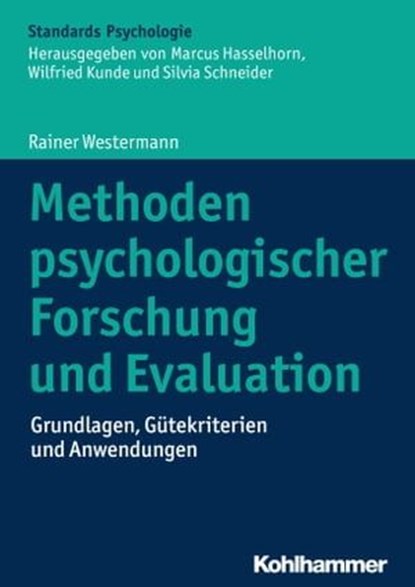 Methoden psychologischer Forschung und Evaluation, Rainer Westermann ; Marcus Hasselhorn ; Wilfried Kunde ; Silvia Schneider - Ebook - 9783170241848