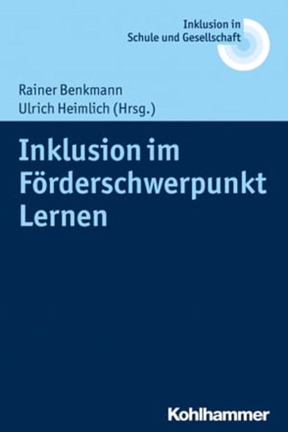 Inklusion im Förderschwerpunkt Lernen, Erhard Fischer ; Ulrich Heimlich ; Joachim Kahlert ; Reinhard Lelgemann ; Magdalena Gercke ; Michaela Greisbach ; Clemens Hillenbrand ; Conny Melzer ; Andrea Schäfer ; Andrea C. Schmid ; Franz B. Wember ; Birgit Werner - Ebook - 9783170251281