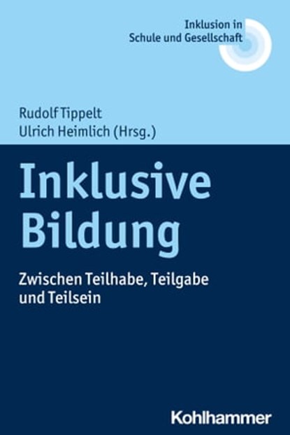 Inklusive Bildung, Ulrich Heimlich ; Bernd Ahrbeck ; Fabienne Becker-Stoll ; Ewald Kiel ; Annedore Prengel ; Gerd Schulte-Körne ; Monika Wertfein ; Klaus Zierer ; Erhard Fischer ; Joachim Kahlert ; Reinhard Lelgemann - Ebook - 9783170252295