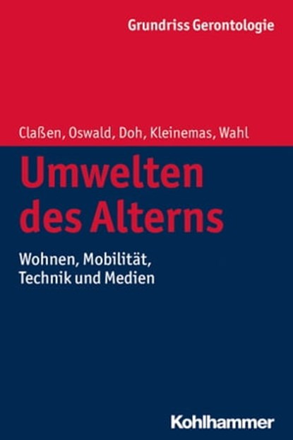 Umwelten des Alterns, Katrin Claßen ; Frank Oswald ; Michael Doh ; Uwe Kleinemas ; Hans-Werner Wahl ; Clemens Tesch-Römer ; Siegfried Weyerer ; Susanne Zank - Ebook - 9783170253780