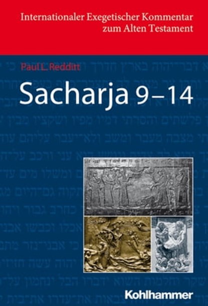 Sacharja 9-14, Paul L. Redditt ; Walter Dietrich ; David M. Carr ; Adele Berlin ; Erhard Blum ; Irmtraud Fischer ; Shimon Gesundheit ; Walter Groß ; Gary N. Knoppers ; Bernard M. Levinson ; Ed Noort ; Helmut Utzschneider ; Beate Ego - Ebook - 9783170254060