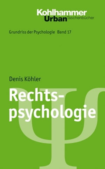 Rechtspsychologie, Denis Köhler ; Bernd Leplow ; Maria von Salisch ; Barbara Bergmann - Ebook - 9783170255227