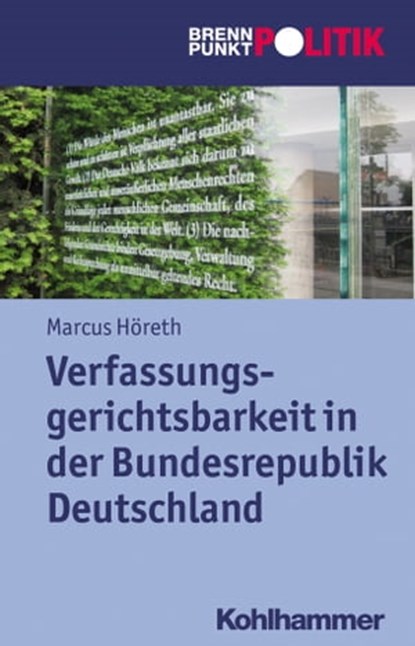 Verfassungsgerichtsbarkeit in der Bundesrepublik Deutschland, Marcus Höreth ; Hans-Georg Wehling ; Reinhold Weber ; Gisela Riescher ; Martin Große Hüttmann - Ebook - 9783170255302