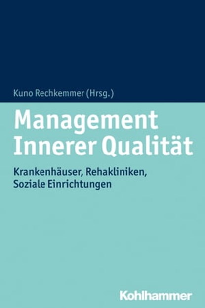Management Innerer Qualität, Günther Brenzel ; Detlef De la Chaux ; Uwe Eppinger ; Roderich Fischer ; Kuno Rechkemmer - Ebook - 9783170257603
