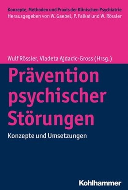 Prävention psychischer Störungen, Sabine C. Herpertz ; Borwin Bandelow ; Michael Bauer ; Rita Bauer ; Harald J. Freyberger ; Fritz Hohagen ; Dietrich van Calker ; Bartosz Zurowski ; Heidemarie Hecht ; Deborah Janowitz ; Stefan Klingberg ; Andrea Pfennig ; Philipp Kuwert ; Burkhardt Matzke - Ebook - 9783170267725