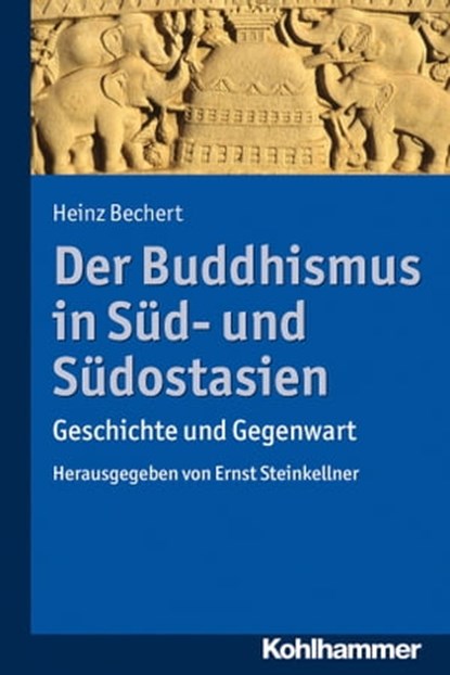 Der Buddhismus in Süd- und Südostasien, Heinz Bechert - Ebook - 9783170271166